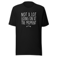 not-a-lot-going-on-at-the-moment-life-tee-life-t-shirt-humor-tee-quirky-t-shirt-bold-tee#color_black