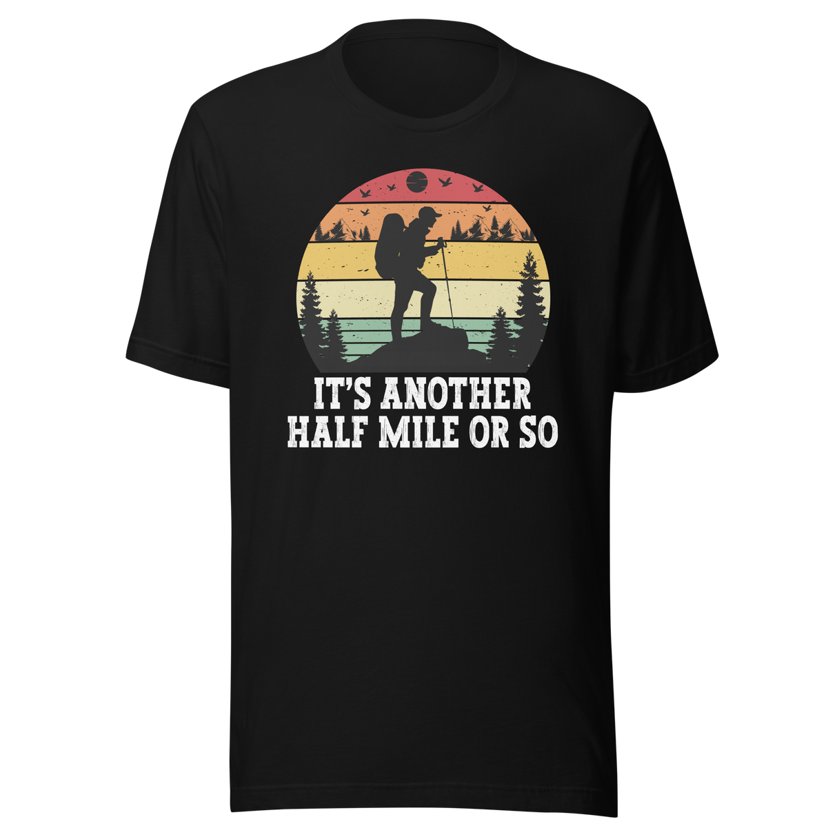 its-another-half-mile-or-so-outdoors-tee-travel-t-shirt-outdoors-tee-adventure-t-shirt-nature-tee#color_black