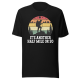 its-another-half-mile-or-so-outdoors-tee-travel-t-shirt-outdoors-tee-adventure-t-shirt-nature-tee#color_black