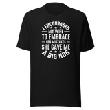 i-encouraged-my-wife-to-embrace-her-mistakes-she-gave-me-a-big-hug-wife-tee-funny-t-shirt-humor-tee-marriage-t-shirt-wife-tee#color_black