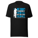 we-dont-know-them-all-but-owe-them-all-government-tee-veteran-t-shirt-government-tee-tribute-t-shirt-respect-tee#color_black