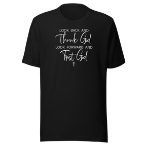 look-back-and-thank-god-look-forward-and-trust-god-faith-tee-motivational-t-shirt-faith-tee-trust-t-shirt-gratitude-tee#color_black