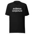 evidence-over-conjecture-life-tee-politics-t-shirt-empowered-tee-passionate-t-shirt-authentic-tee#color_black