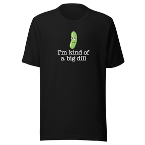 im-kind-of-a-big-dill-food-tee-life-t-shirt-punny-tee-clever-t-shirt-humorous-tee#color_black