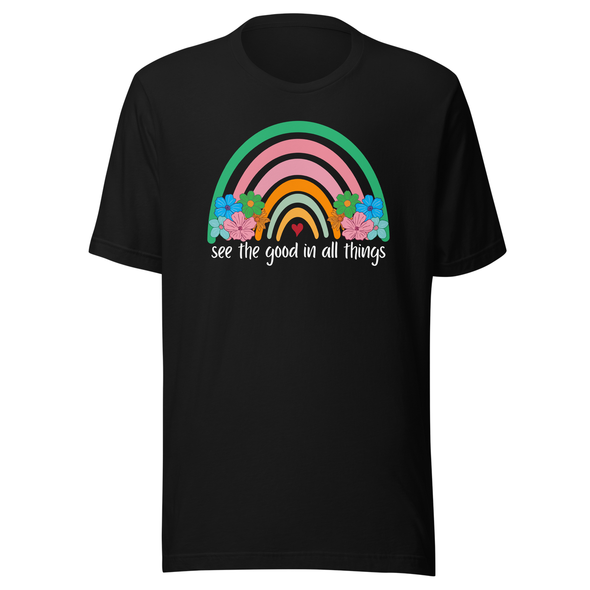See The Good In All Things - Life Tee - Motivational T-Shirt - Positive Tee - Optimism T-Shirt - Gratitude Tee