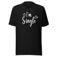 im-single-life-tee-fashion-t-shirt-style-tee-empowerment-t-shirt-independence-tee#color_black