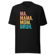 ma-mama-mom-bruh-mom-tee-mom-t-shirt-mama-tee-mother-t-shirt-mommy-tee#color_black