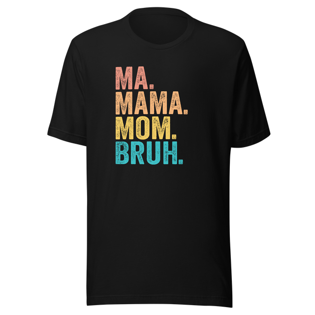 ma-mama-mom-bruh-mom-tee-mom-t-shirt-mama-tee-mother-t-shirt-mommy-tee#color_black