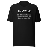 grammar-the-difference-between-knowing-your-shit-and-knowing-youre-shit-life-tee-clever-t-shirt-witty-tee-humorous-t-shirt-educational-tee#color_black