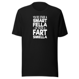 youre-either-a-smart-fella-or-youre-a-fart-smella-funny-tee-comedy-t-shirt-humor-tee-funny-t-shirt-witty-tee#color_black