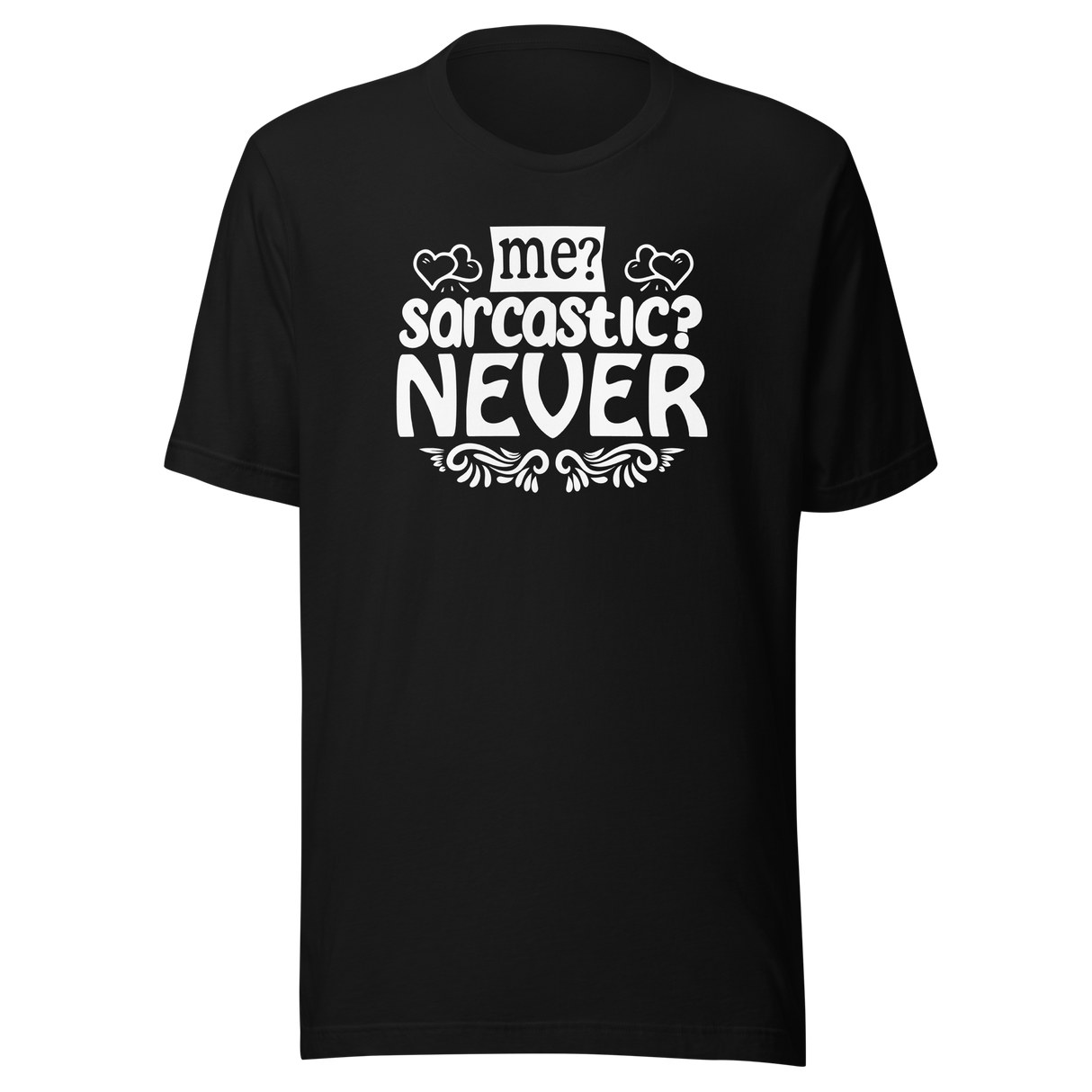 me-sarcastic-never-sarcasm-tee-sarcasm-t-shirt-ironic-tee-sarcasticly-t-shirt-witty-tee#color_black