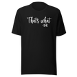 thats-what-she-said-funny-tee-hilarious-t-shirt-witty-tee-humorous-t-shirt-clever-tee#color_black