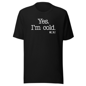 yes-im-cold-me-24-7-life-tee-funny-t-shirt-trendy-tee-fashionable-t-shirt-minimalist-tee#color_black