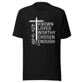 you-are-known-loved-worthy-chosen-enough-with-christian-cross-faith-tee-known-t-shirt-loved-tee-worthy-t-shirt-chosen-tee#color_black