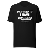 so-apparently-i-have-an-attitude-whatever-life-tee-funny-t-shirt-attitude-tee-casual-t-shirt-statement-tee#color_black