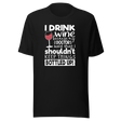 i-drink-wine-because-my-doctor-said-that-i-shouldnt-keep-things-bottled-up-food-tee-life-t-shirt-wine-tee-humor-t-shirt-doctor-tee#color_black