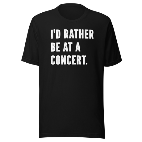 id-rather-be-at-a-concert-life-tee-music-t-shirt-music-tee-passion-t-shirt-crowd-tee#color_black