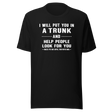 i-will-put-you-in-a-trunk-and-help-people-look-for-you-unless-ive-had-coffee-then-were-good-coffee-tee-life-t-shirt-coffee-tee-caffeine-t-shirt-humor-tee#color_black