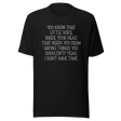 you-know-that-little-voice-in-your-head-that-keeps-you-from-saying-things-you-shouldnt-yeah-i-dont-have-that-life-tee-funny-t-shirt-bold-tee-confident-t-shirt-fearless-tee-1#color_black