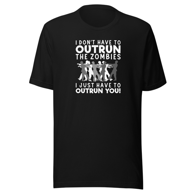 i-dont-have-to-outrun-the-zombies-i-just-have-to-outrun-you-life-tee-zombies-t-shirt-life-tee-outrun-t-shirt-survival-tee#color_black