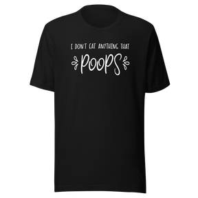 i-dont-eat-anything-that-poops-food-tee-vegetarian-t-shirt-vegan-tee-organic-t-shirt-plant-based-tee#color_black