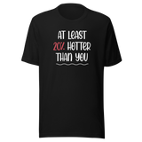 at-least-20-percent-hotter-than-you-life-tee-funny-t-shirt-fierce-tee-confident-t-shirt-empowered-tee#color_black