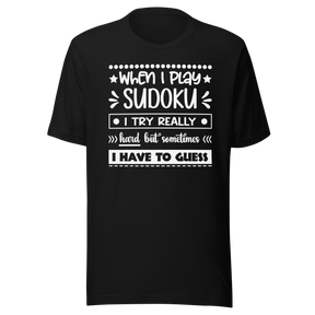 when-i-play-sudoku-i-try-really-hard-but-sometimes-i-have-to-guess-honest-tee-sudoku-t-shirt-humor-tee-puzzler-t-shirt-relatable-tee#color_black