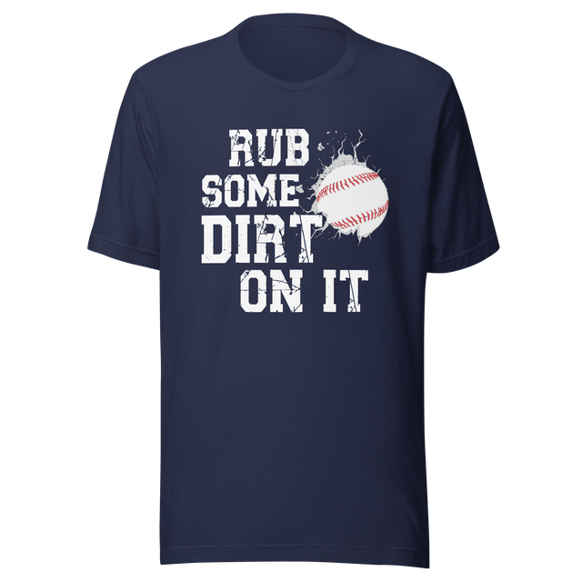 rub-some-dirt-on-it-sports-tee-sarcastic-t-shirt-baseball-tee-gift-t-shirt-workout-tee#color_navy