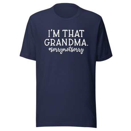 im-that-grandma-sorry-not-sorry-grandma-tee-grandparents-day-t-shirt-grandma-day-tee-gift-t-shirt-mom-tee#color_navy