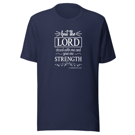but-the-lord-stood-with-me-and-gave-me-strength-2-timothy-4-17-christian-tee-2-timothy-4-17-t-shirt-bible-tee-jesus-t-shirt-tee#color_navy