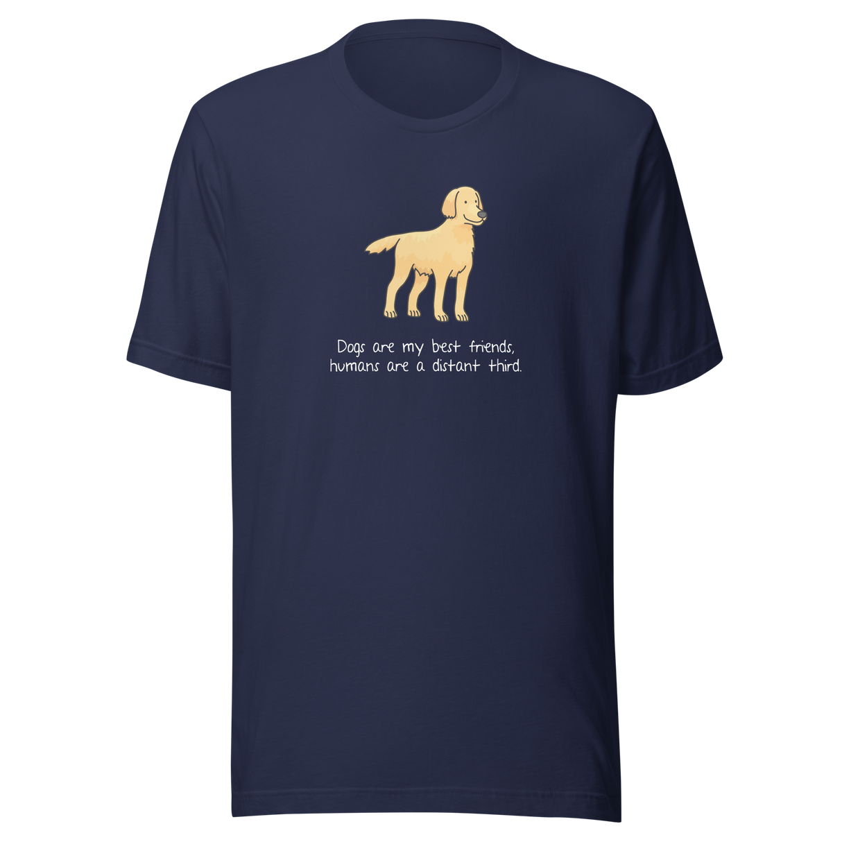 dogs-are-my-best-friends-humans-are-a-distant-third-dog-tee-mans-best-friend-t-shirt-puppy-tee-dog-lover-t-shirt-dog-mom-tee#color_navy