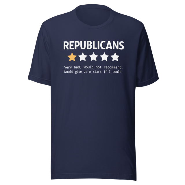 republicans-very-bad-reviews-democrat-tee-republican-t-shirt-election-tee-politics-t-shirt-government-tee#color_navy