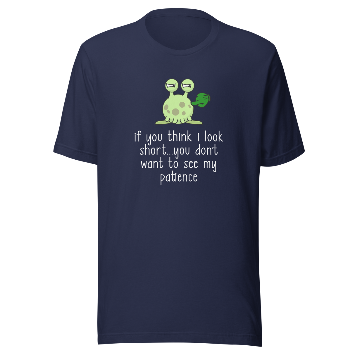 if-you-think-i-look-short-dont-want-to-see-my-patience-patience-tee-you-should-see-my-t-shirt-look-short-tee-gift-t-shirt-tee#color_navy