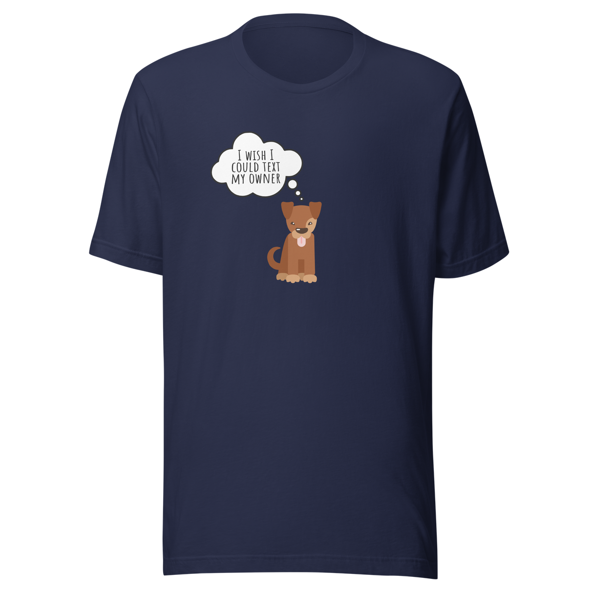 i-wish-i-could-text-my-owner-dog-tee-text-t-shirt-owner-tee-dog-lover-t-shirt-dog-mom-tee#color_navy