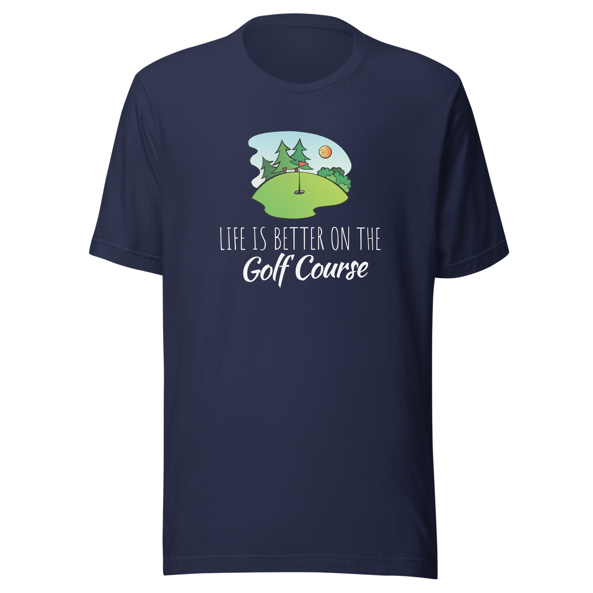 life-is-better-on-the-golf-course-golf-tee-golf-course-t-shirt-golfer-tee-sports-t-shirt-life-tee#color_navy