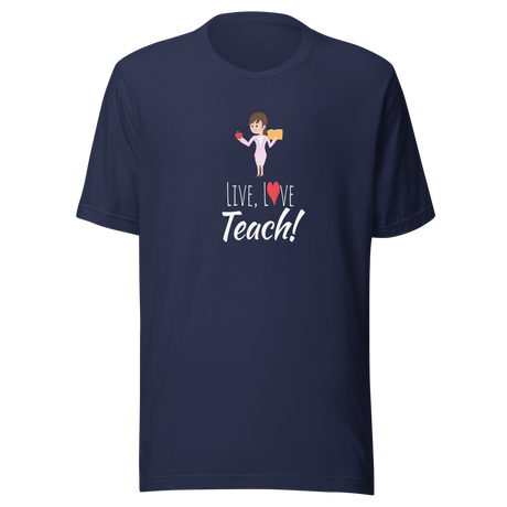 live-love-teach-teacher-tee-love-t-shirt-teach-tee-teaching-t-shirt-school-tee#color_navy