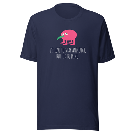 id-love-to-stay-and-chat-but-id-be-lying-introvert-tee-lying-t-shirt-sarcasm-tee-funny-t-shirt-truth-tee#color_navy