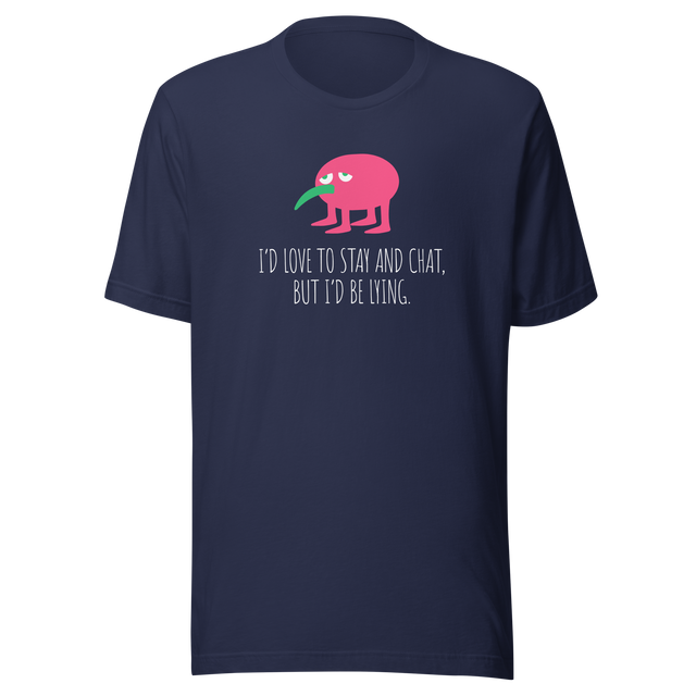 id-love-to-stay-and-chat-but-id-be-lying-introvert-tee-lying-t-shirt-sarcasm-tee-funny-t-shirt-truth-tee#color_navy