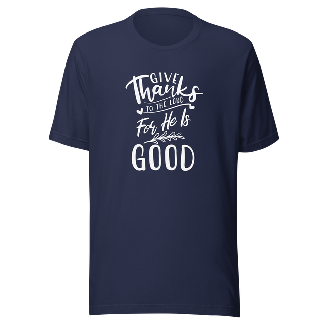 give-thanks-to-the-lord-for-he-is-good-christian-tee-bible-verse-t-shirt-thanksgiving-tee-faith-t-shirt-religion-tee#color_navy