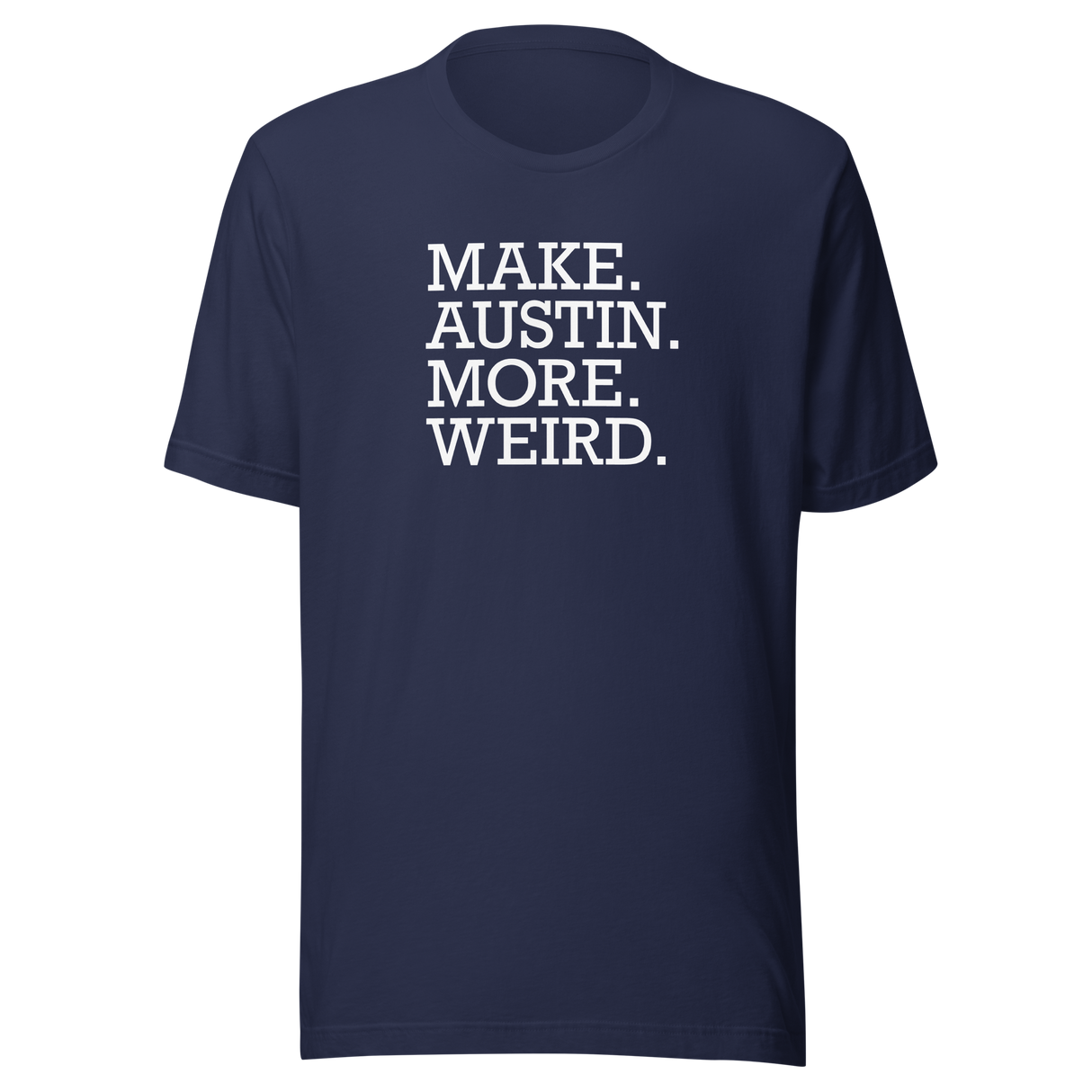 make-austin-more-weird-austin-texas-tee-weird-t-shirt-texas-tee-cities-t-shirt-usa-tee#color_navy