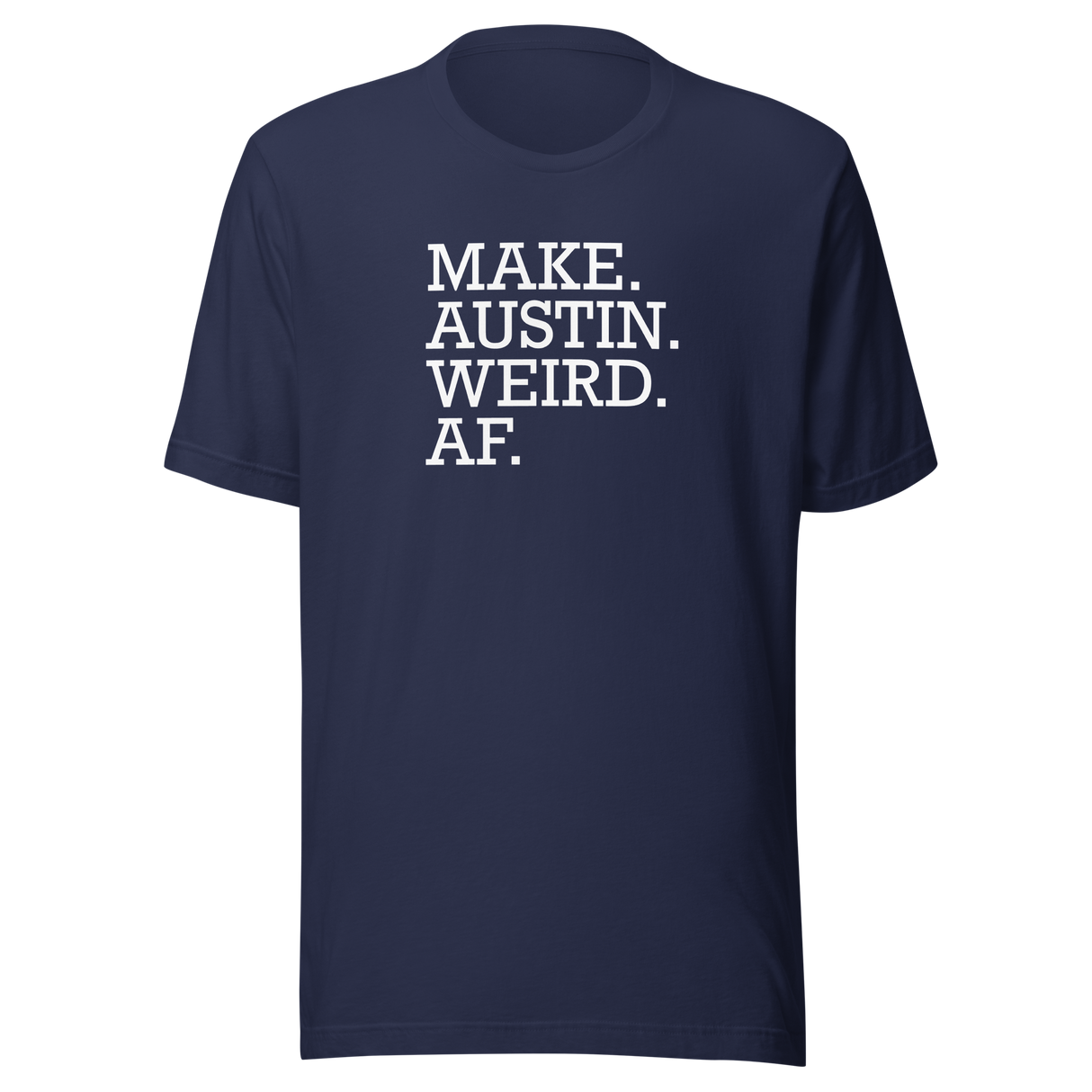 make-austin-weird-af-austin-texas-tee-weird-af-t-shirt-texas-tee-cities-t-shirt-usa-tee#color_navy