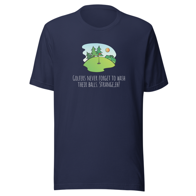 golfers-never-forget-to-wash-their-balls-strange-eh-golf-tee-golfer-t-shirt-golfing-tee-funny-t-shirt-crude-tee#color_navy