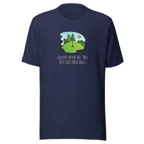 golfers-never-die-they-just-lose-their-balls-golf-tee-golfer-t-shirt-golfing-tee-funny-t-shirt-crude-tee#color_navy