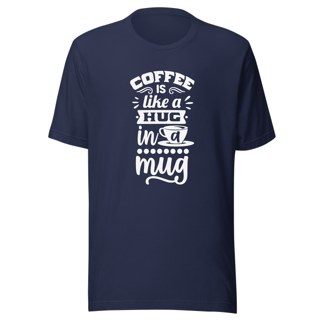 coffee-is-a-hug-in-a-mug-coffee-tee-caffeine-t-shirt-coffee-lover-tee-coffee-mug-t-shirt-hug-tee#color_navy