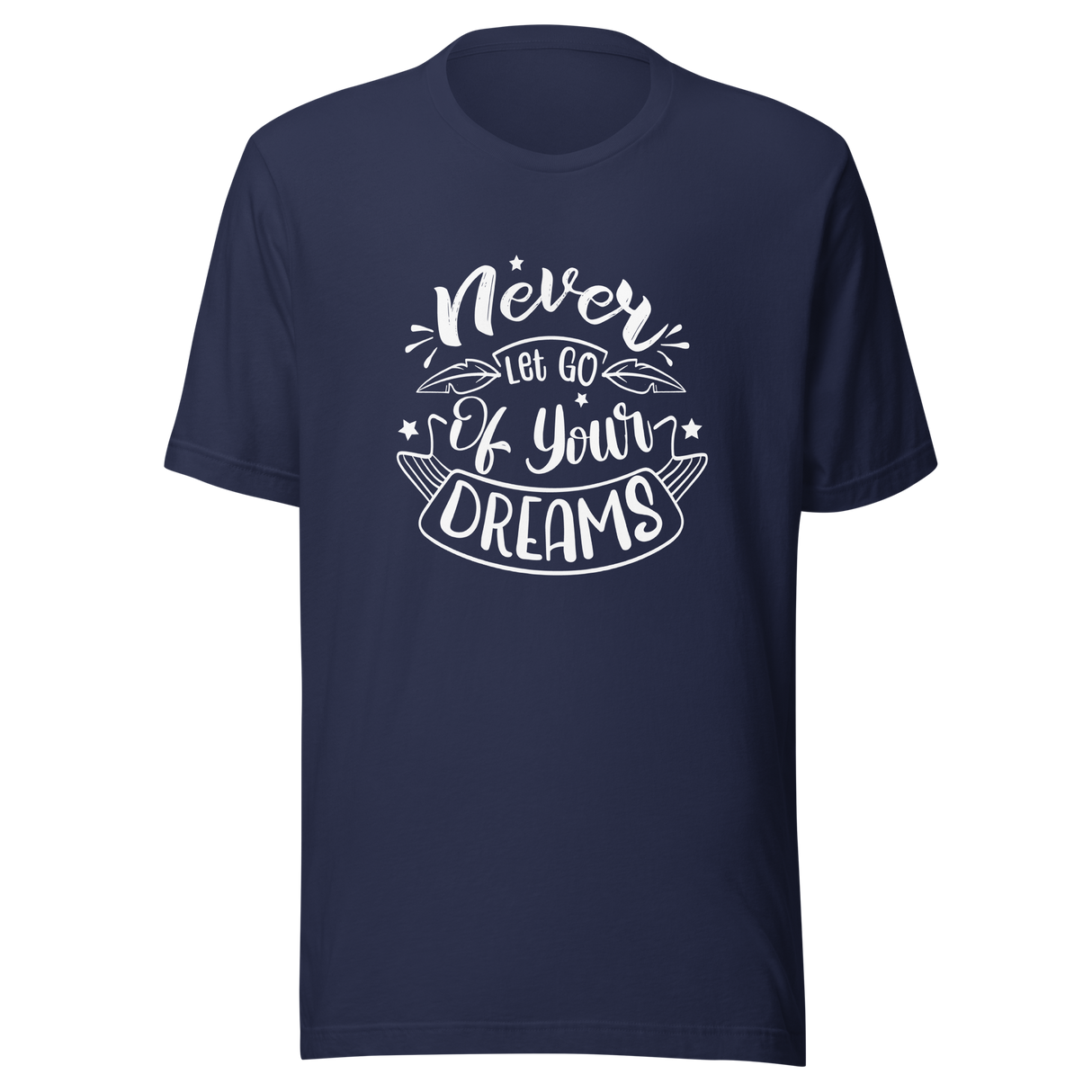never-let-go-of-your-dreams-motivation-tee-quote-t-shirt-motivational-tee-motivational-t-shirt-inspirational-tee#color_navy