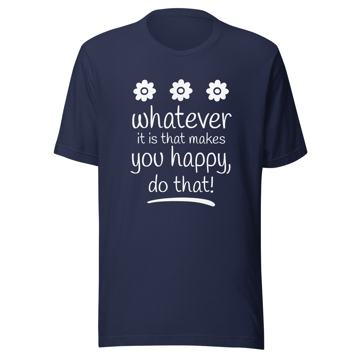 whatever-it-is-that-makes-you-happy-do-that-happy-tee-good-vibes-t-shirt-beach-tee-t-shirt-tee#color_navy