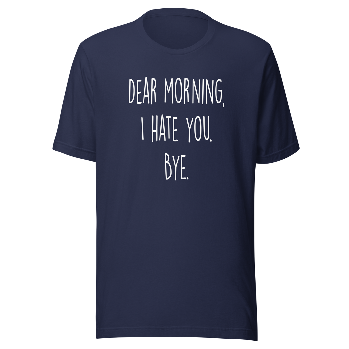 dear-morning-i-hate-you-bye-dear-morning-tee-i-hate-you-t-shirt-clever-tee-t-shirt-tee#color_navy