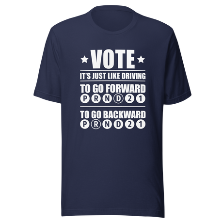 voting-is-just-like-driving-to-go-backward-choose-r-to-go-forward-choose-d-driving-tee-choose-t-shirt-democrat-tee-t-shirt-tee#color_navy