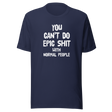 you-cant-do-epic-shit-with-normal-people-epic-tee-normal-people-t-shirt-shit-tee-t-shirt-tee#color_navy