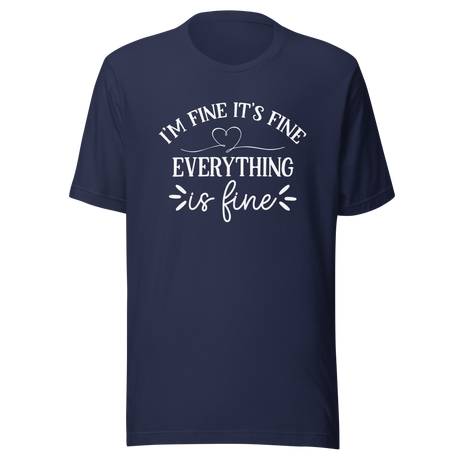 im-fine-its-fine-everything-is-fine-im-fine-tee-life-t-shirt-mental-health-tee-t-shirt-tee#color_navy